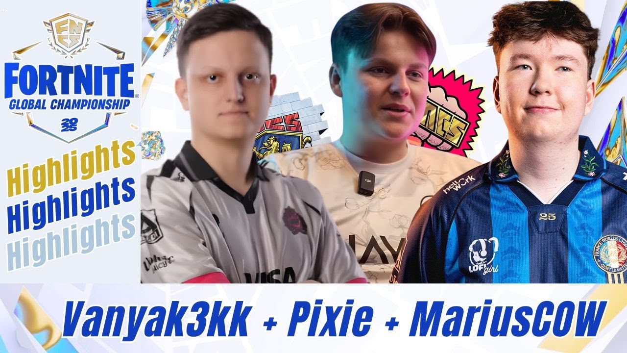 Vanyak3kk, Pixie & MariusCOW - Fortnite FNCS 2025 Global Championship Trio Highlights