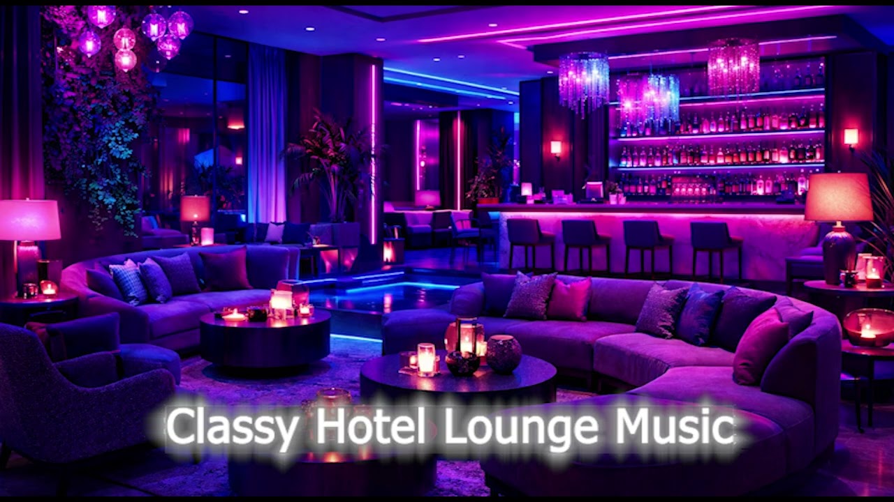 Elegant Hotel Lounge Music 🎶✨ | Smooth Chillout Vibes