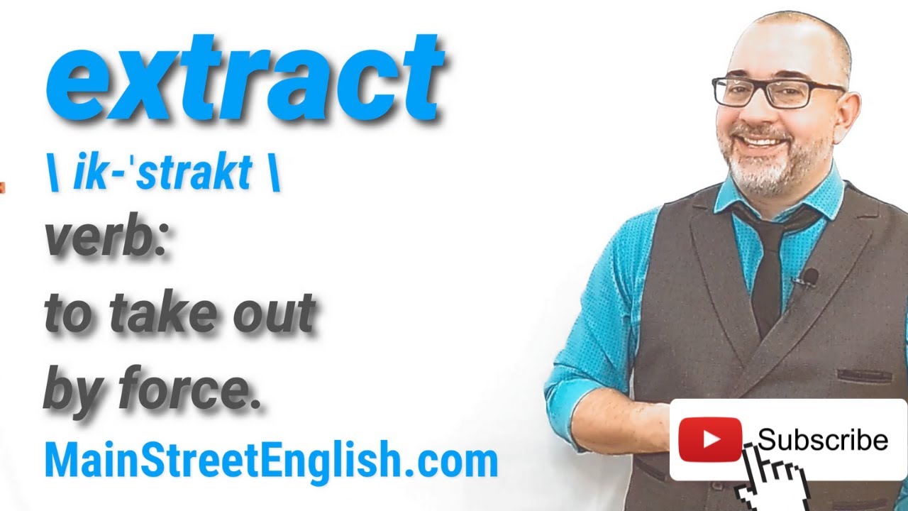 English Vocabulary Builder: EXTRACT - Verb (Pronunciation & Usage)