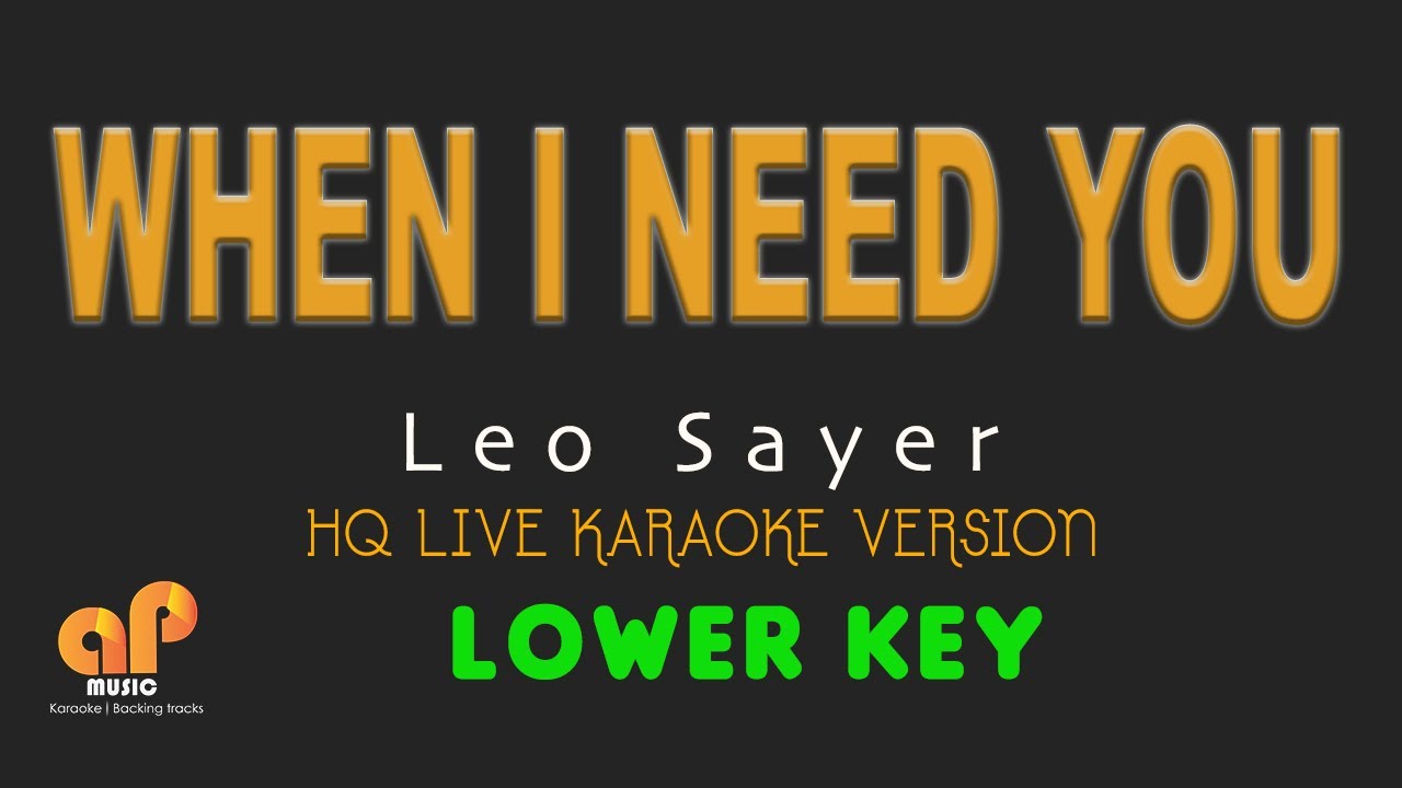 WHEN I NEED YOU - Leo Sayer (LOWER KEY HQ KARAOKE VERSION)