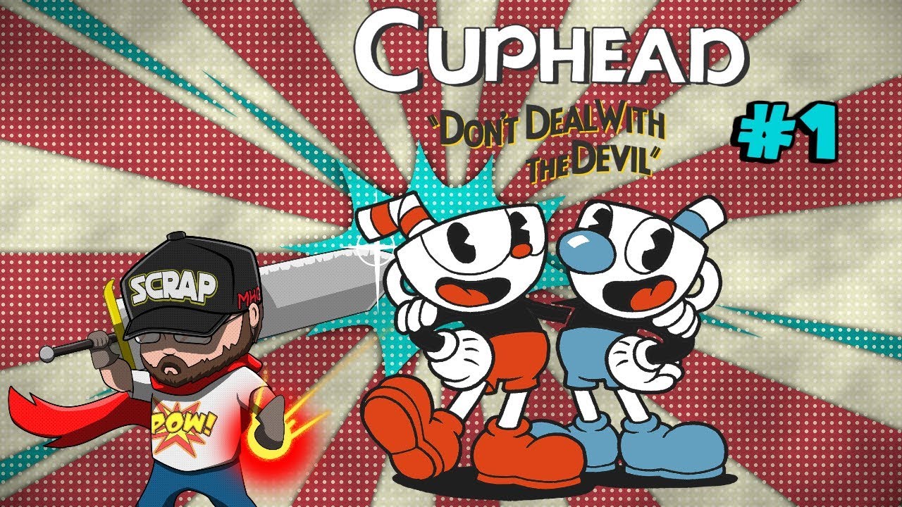 Cuphead: Beginning the Journey of 1930 - Ep. 1 - ScrapGear