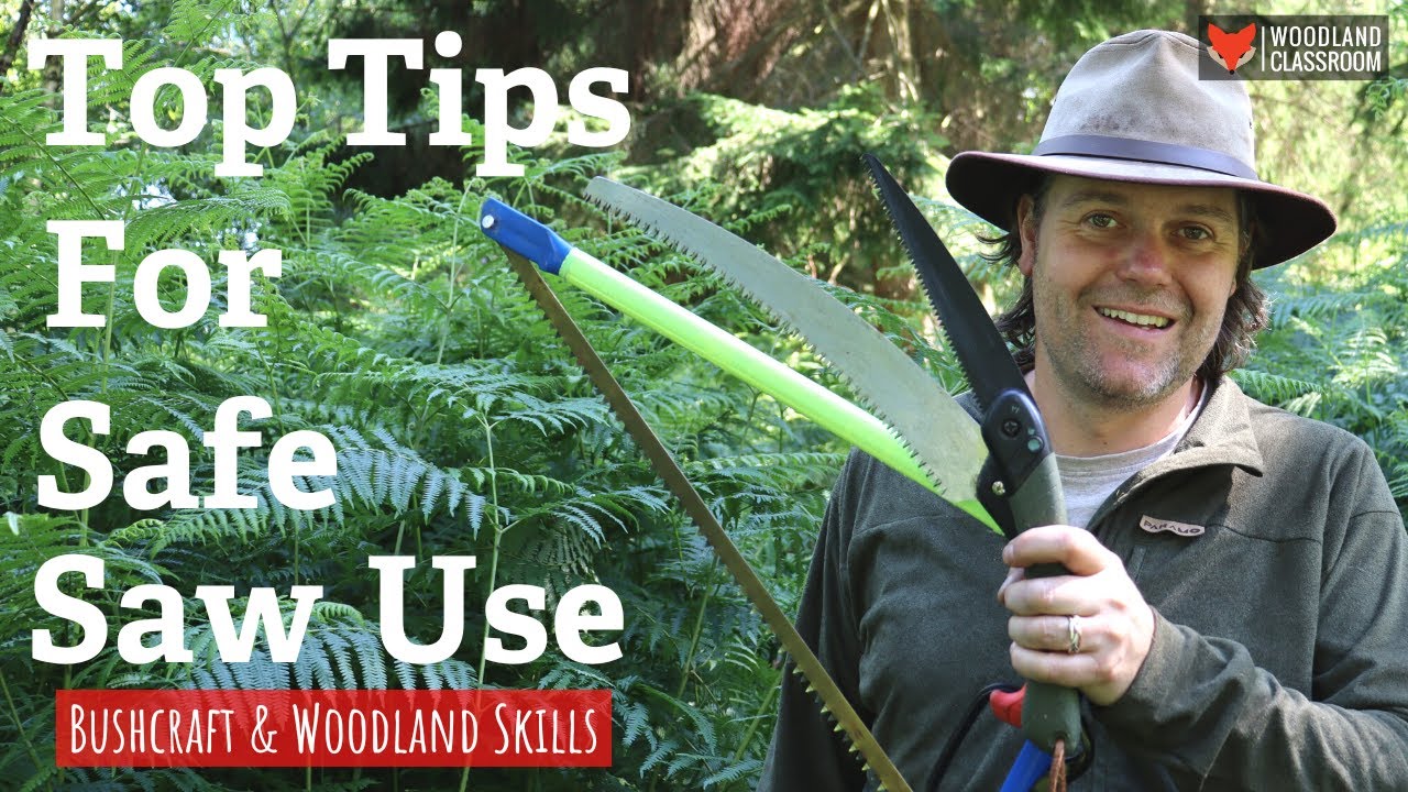 Top Tips For Safer Saw Use (Bushcraft & Woodland Skills)