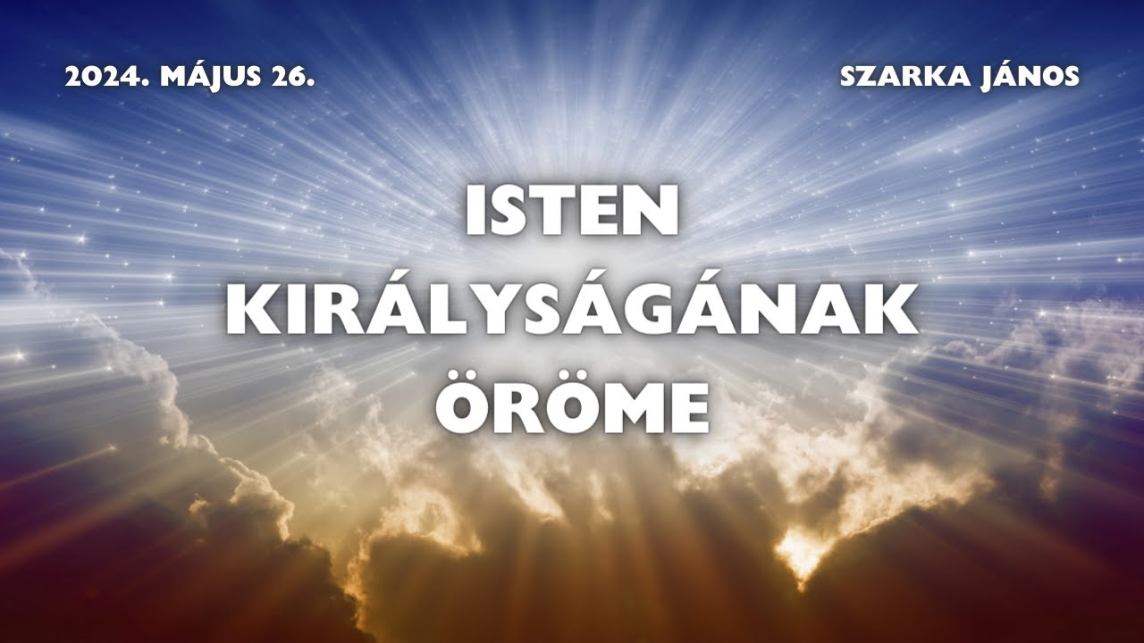 Szarka János - Isten királyságának öröme (1. rész)