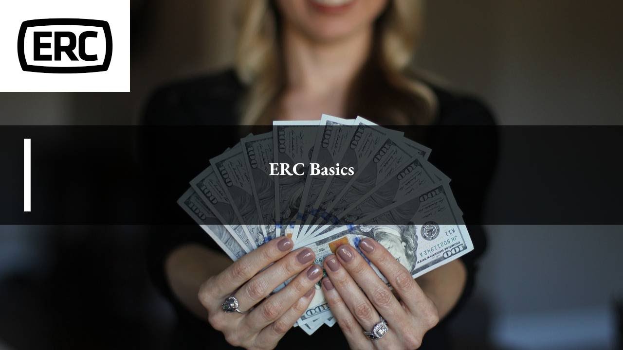 ERC Credit 2022 Explained - Employee Retention Credit Basics