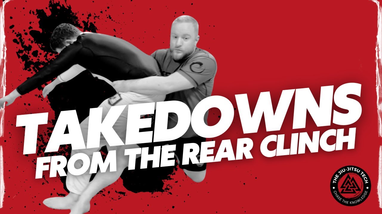 Takedowns from the Rear Clinch | BJJ Takedowns