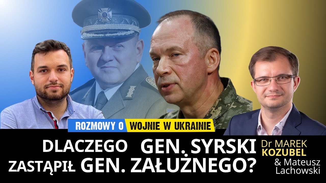 Trzęsienie ziemi w ukraińskiej armii. Kim jest nowy dow&oacute;dca gen. Syrski? Marek Kozubel i M.Lachowski