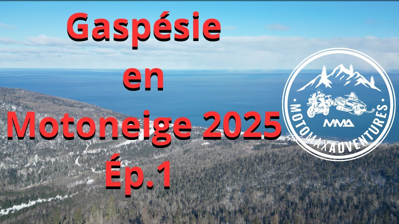 Gaspésie en motoneige 2025  Ép.1 (Rivière-du-Loup à Saint-Anne-des-Monts)