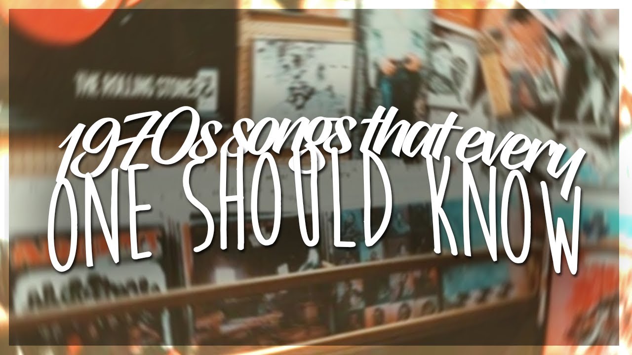 1970s songs everyone should know