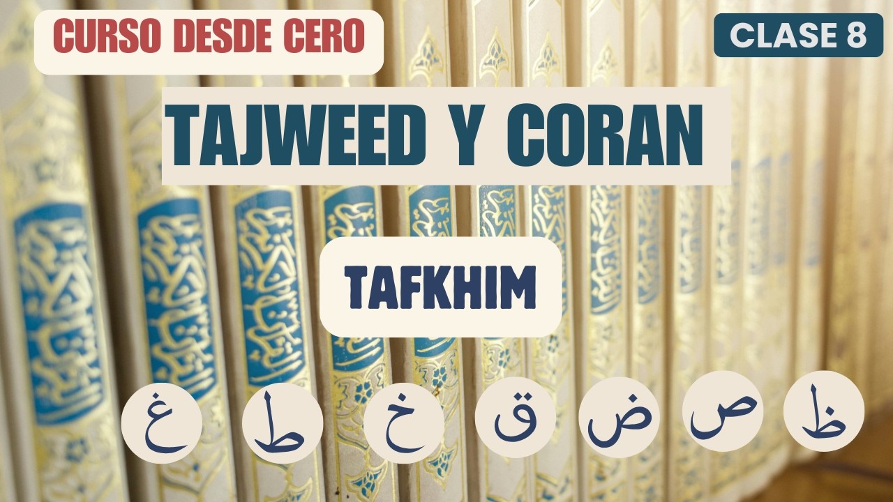 letras Graves (tafkhim) Clase 8 |Curso Tajweed y Aprende a leer el Coran