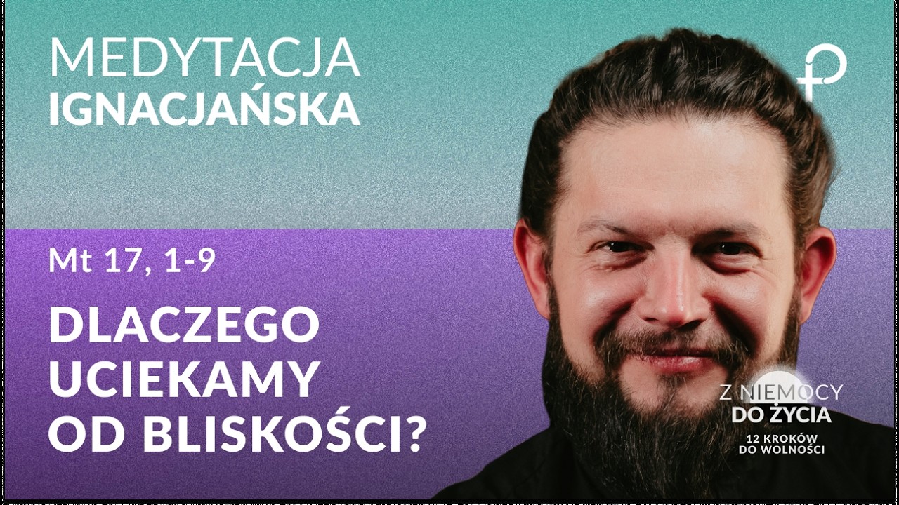 Dlaczego uciekamy przed bliskością? [#Mt 17, 1 - 9] - Medytacja Pisma Świętego (01.03.2026)