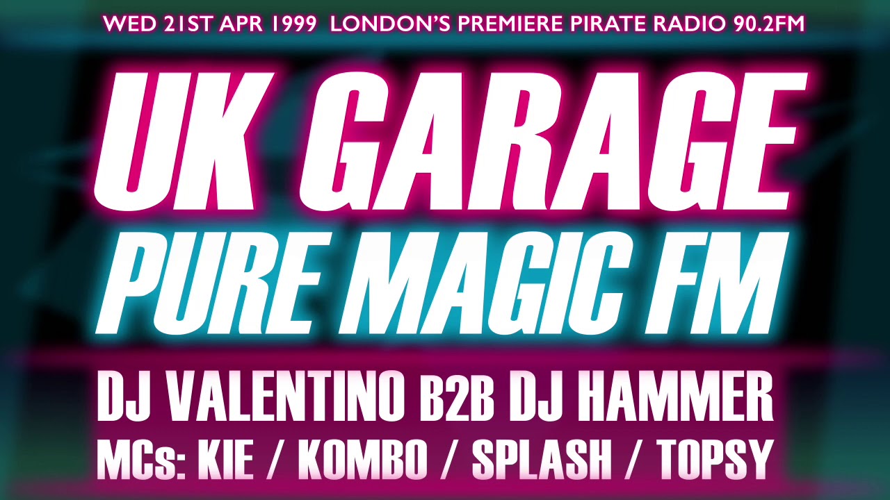 Pure Magic FM 90.2 | DJs Valentino & Hammer, MCs Kie (Fly Bi), Kombo, Splash & Topsy | UK Garage '99