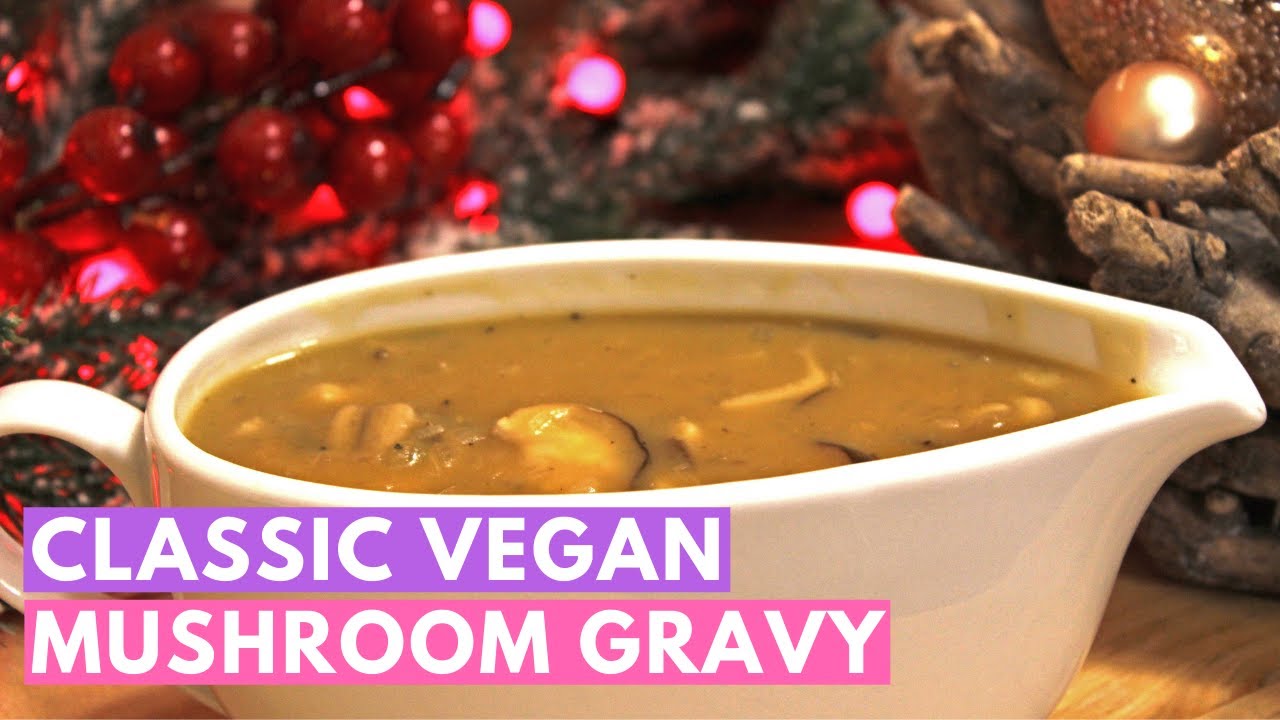 Classic vegan mushroom gravy!