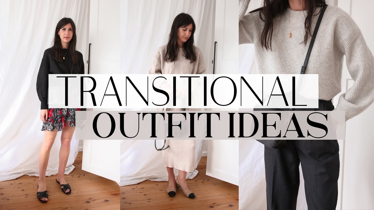 TRANSITIONAL OUTFIT IDEAS