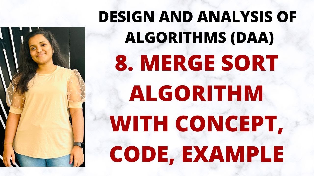 Merge Sort Algorithm - Concept, Code, Example, Time Complexity |L-8||DAA|