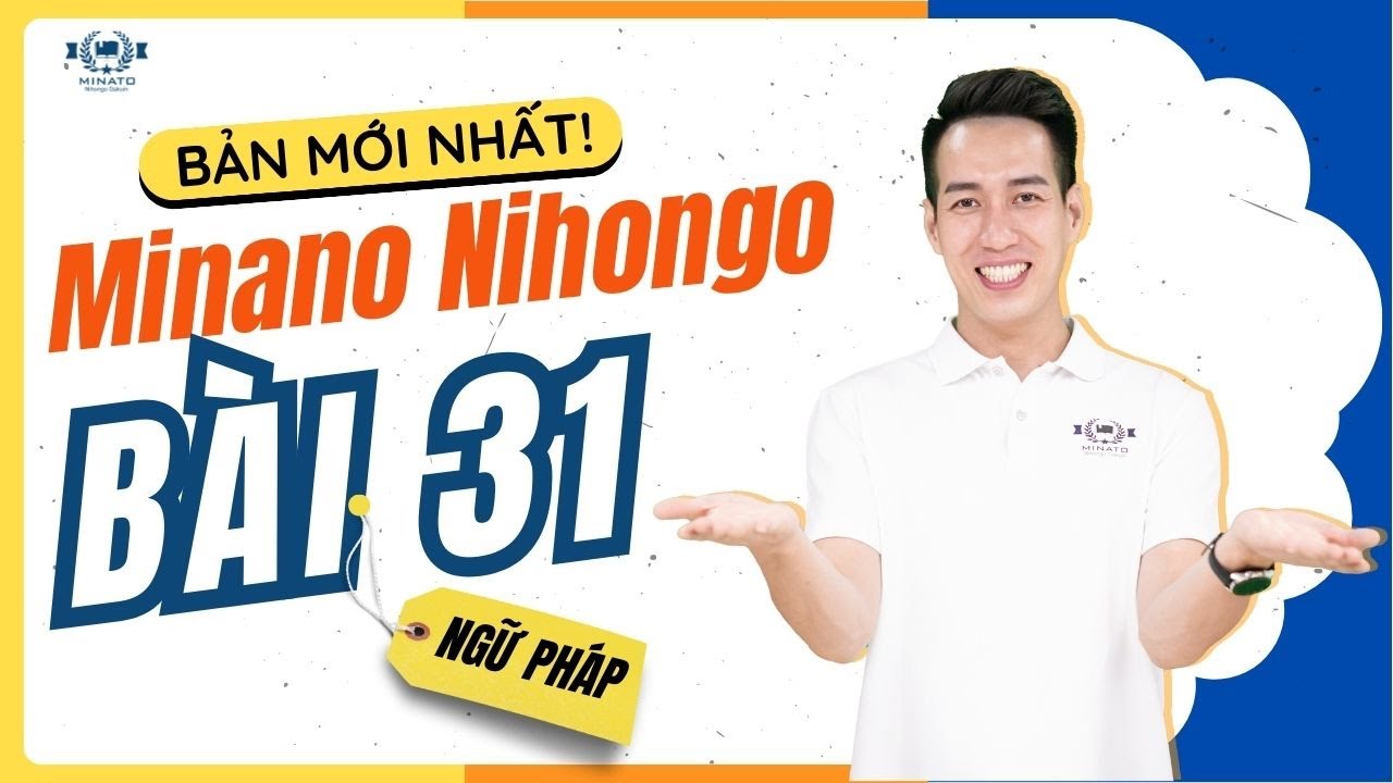 Ngữ pháp Mina 2 - Bài 31 [BẢN MỚI] - Học Tiếng Nhật Minna No Nihongo 2 | Học Tiếng Nhật N4 miễn phí