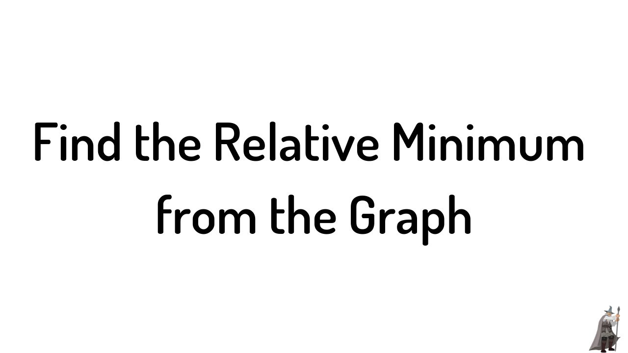 #16. Find the Relative Minimum from the Graph