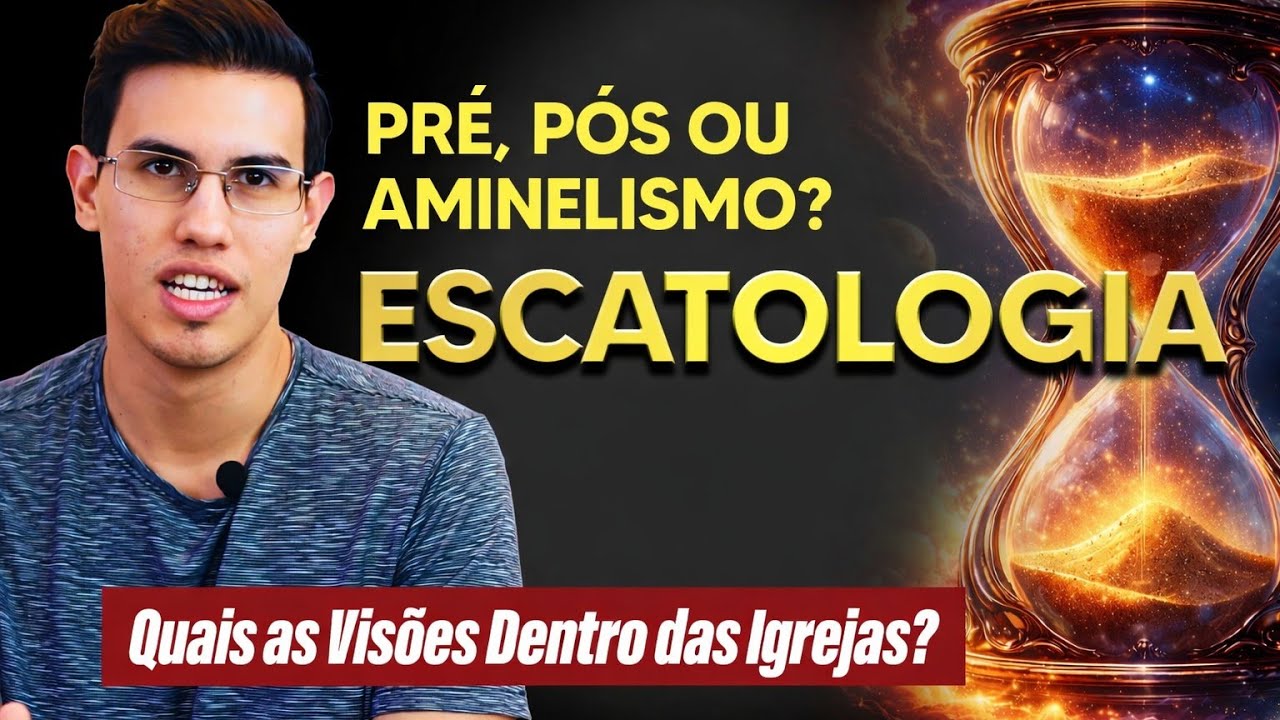 ESCATOLOGIA! Entenda As Correntes de Uma Vez!