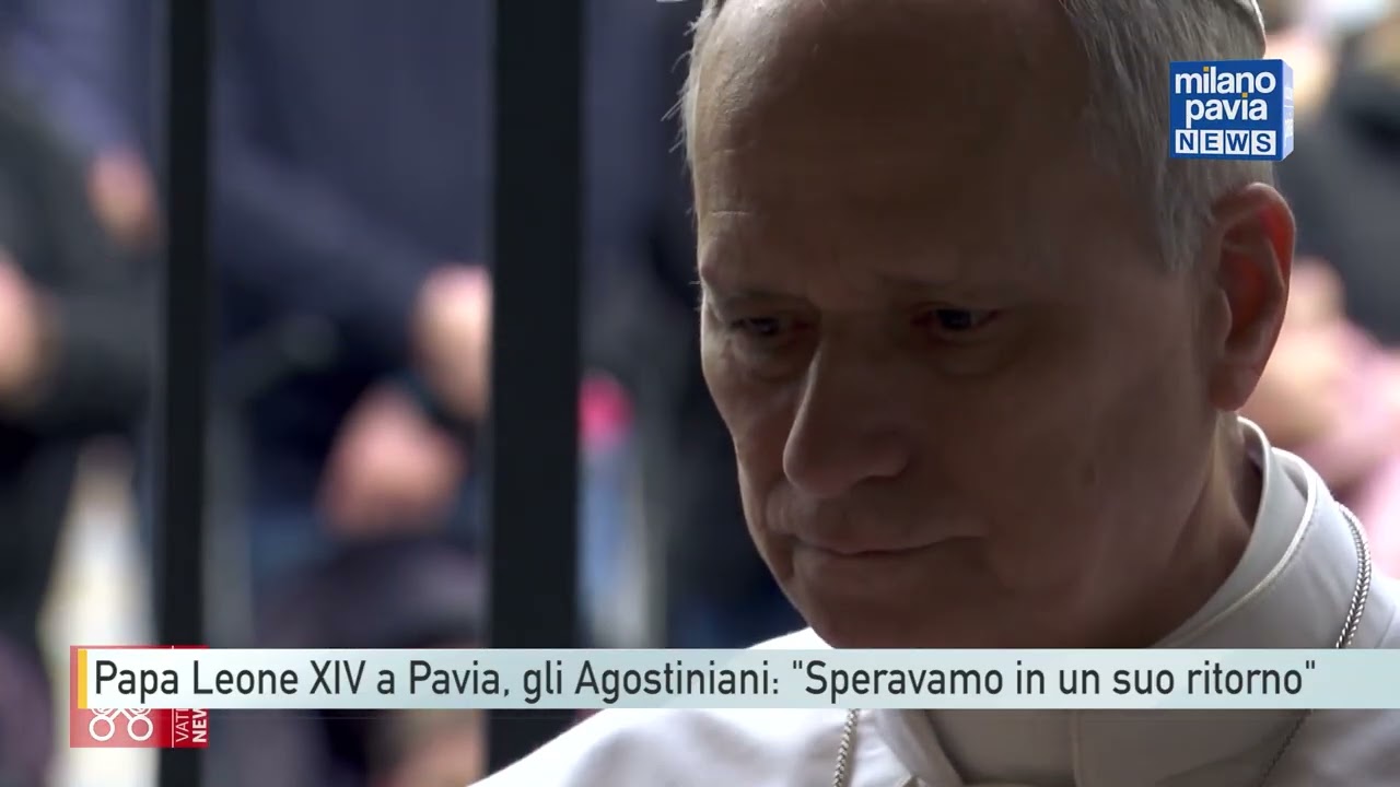 Papa Leone XIV a Pavia, gli Agostiniani: &rdquo;Speravamo in un suo ritorno&rdquo;