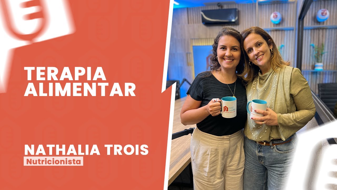 TERAPIA ALIMENTAR E COMPORTAMENTO ALIMENTAR [NATHALIA TROIS] | PODCUIDAR #14