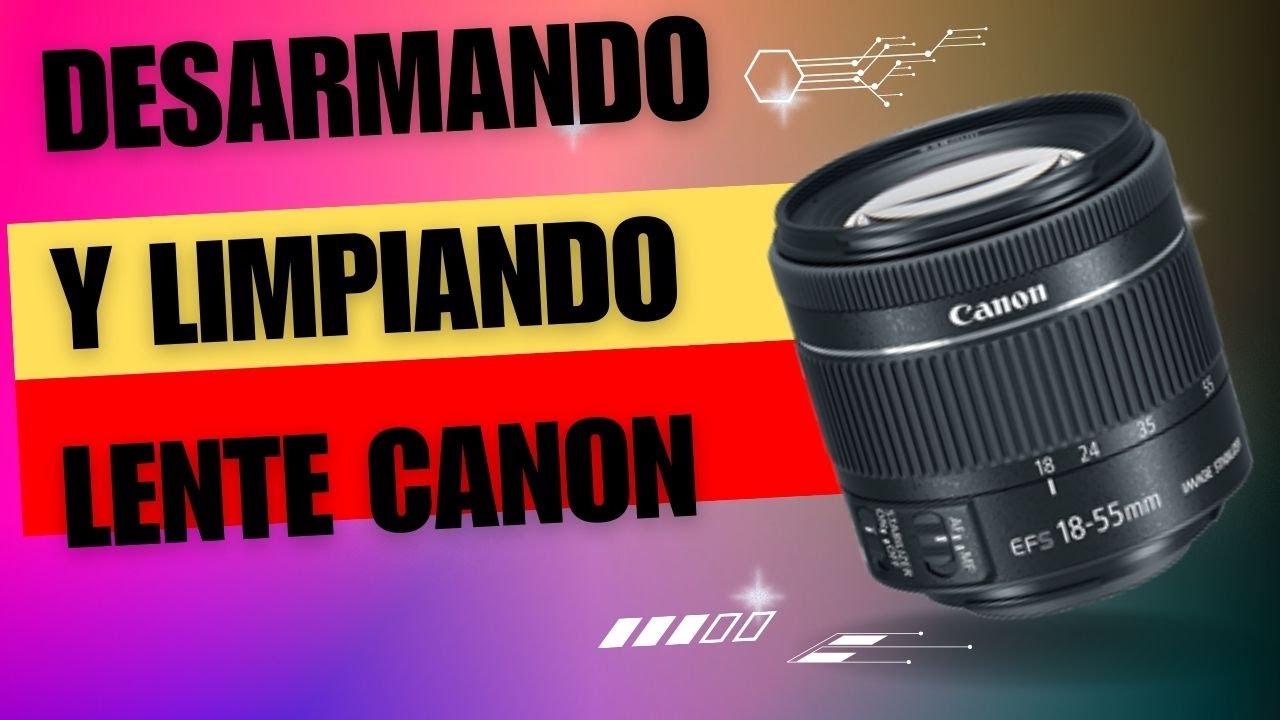 ✔COMO Desarmar y limpiar un lente canon ﹤Demostración ﹥