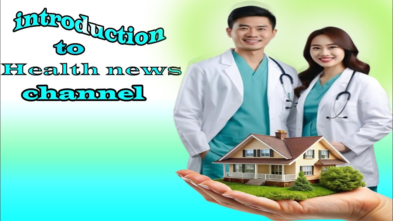 Introduction to health news channel .