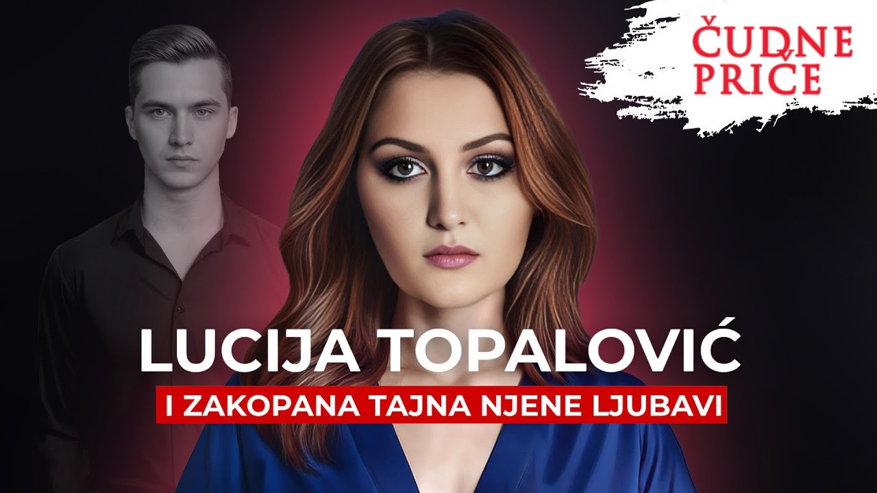 ČUDNE PRIČE 255 - LUCIJA TOPALOVIĆ i zakopana tajna njene ljubavi‼️(+ English dubbing)