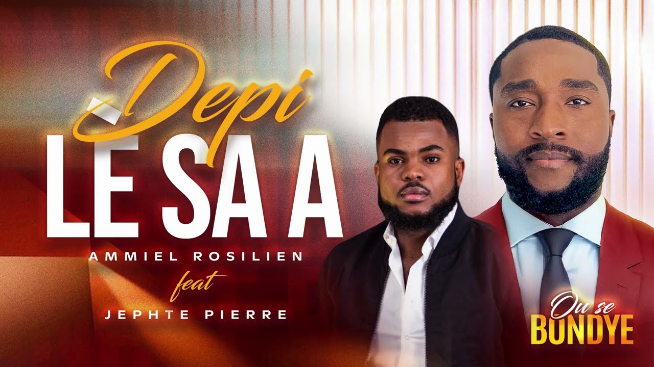 Depi le sa - Ammiel Rosilien ft Jephte Pierre- Album ou se Bondye 