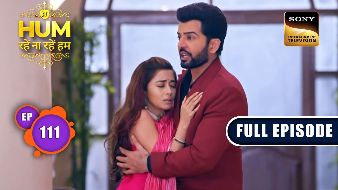 Surilii's Advice | Hum Rahein Na Rahein Hum - Ep 111 | Full Episode | 11 September 2023