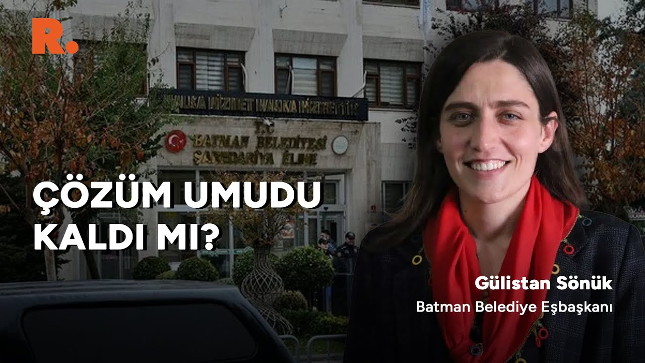 Batman Belediye Eşbaşkanı Gülistan Sönük yaşananları anlattı: Çözüm umudu kaldı mı? #CANLI