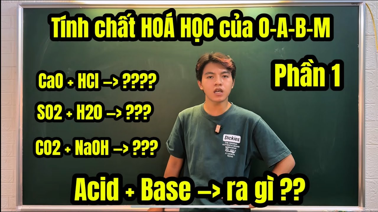 [Siêu phẩm lấy gốc Hoá] Tính chất hóa học của Oxide-Acid-Base-Muối (Phần 1)
