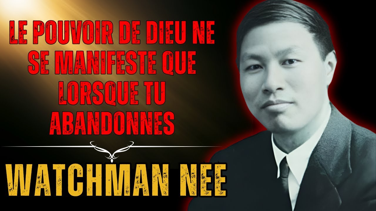 WATCHMAN NEE RÉVÈLE:  LE CHRIST N'A PAS BESOIN DE VOTRE FORCE, MAIS DE VOTRE FAIBLESSE