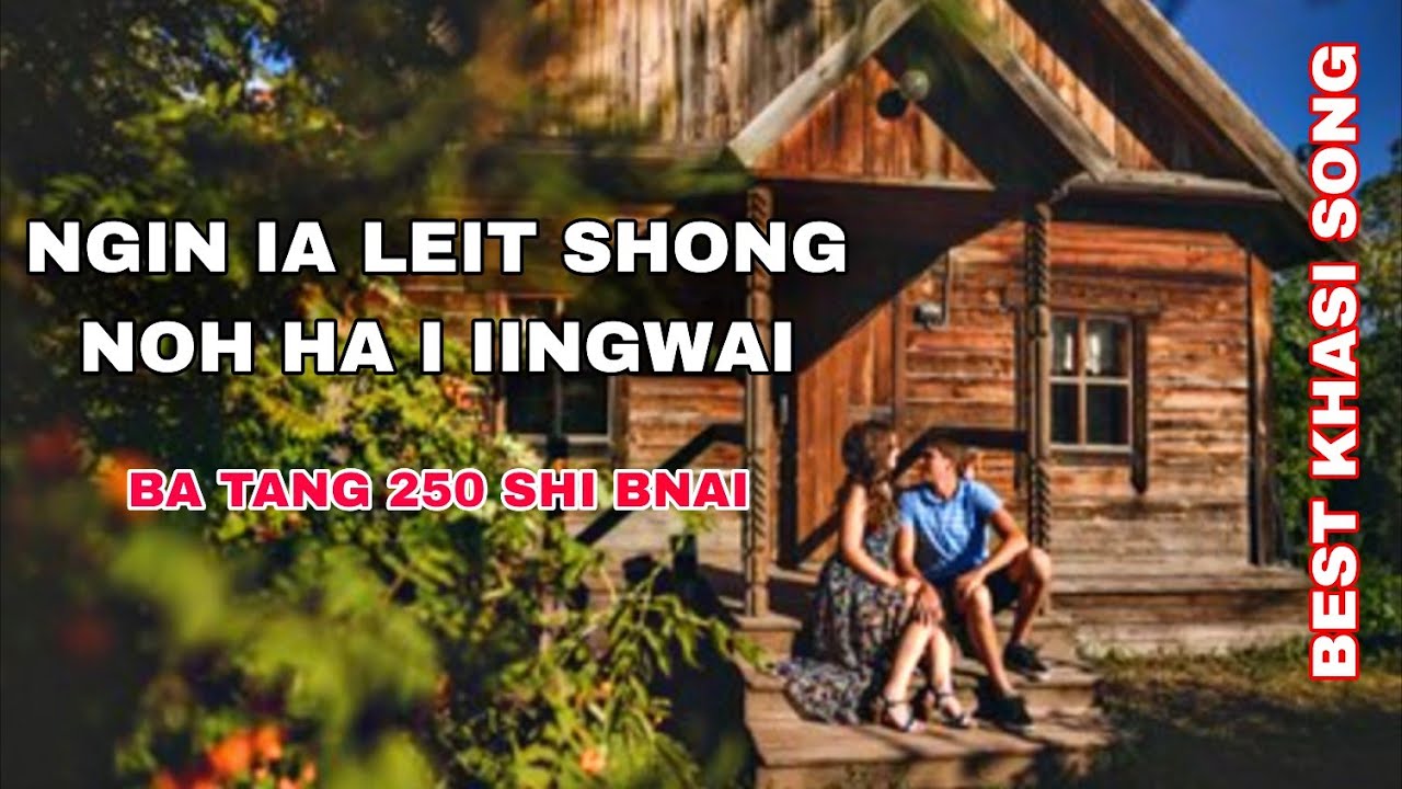 Ngin leit shong noh ha i iingwai || Best khasi song #khasi #song@Wanbhaa 