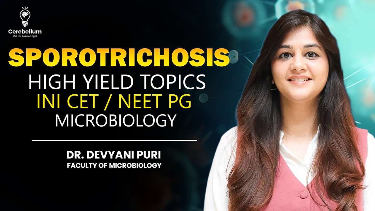 Sporotrichosis High Yield Topics INI CET / NEET PG Microbiology | Dr. Devyani Puri