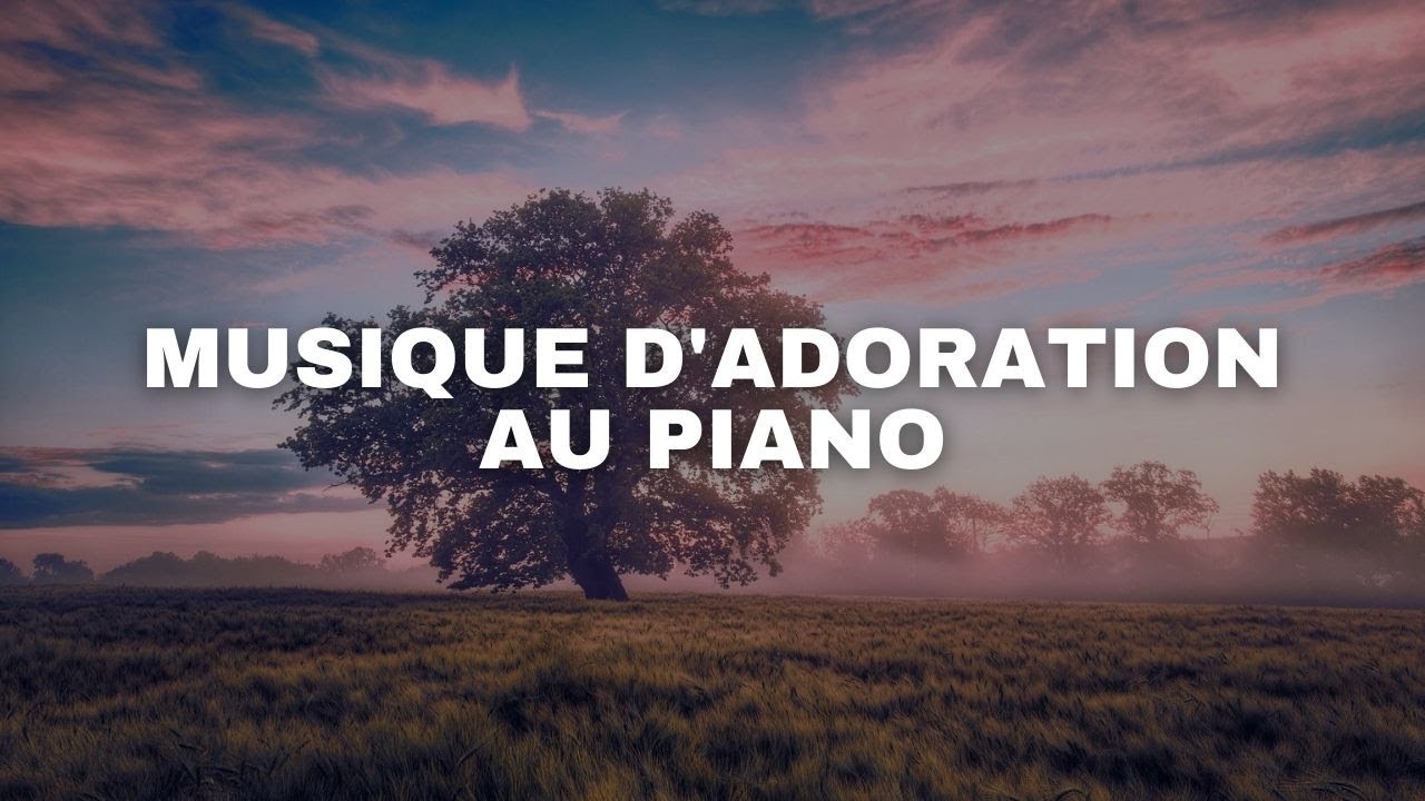 Douce Musique d'adoration au piano / Musique chrétienne