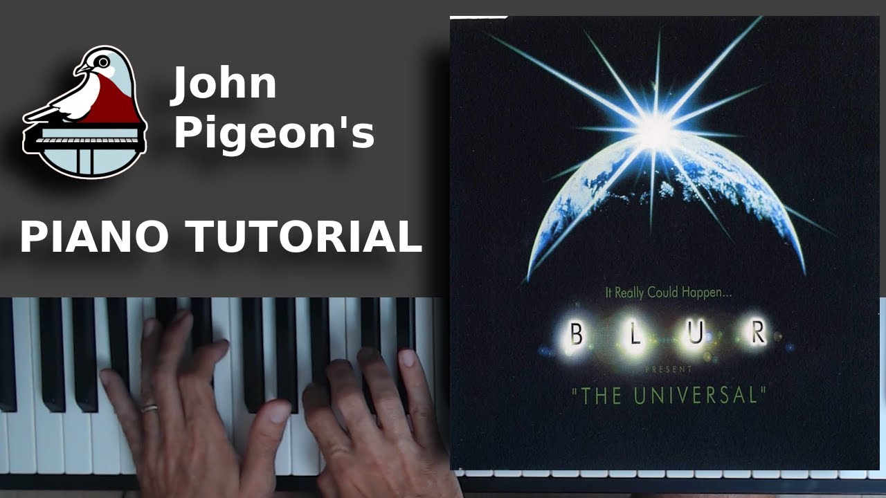 Blur The Universal piano tutorial | John Pigeon