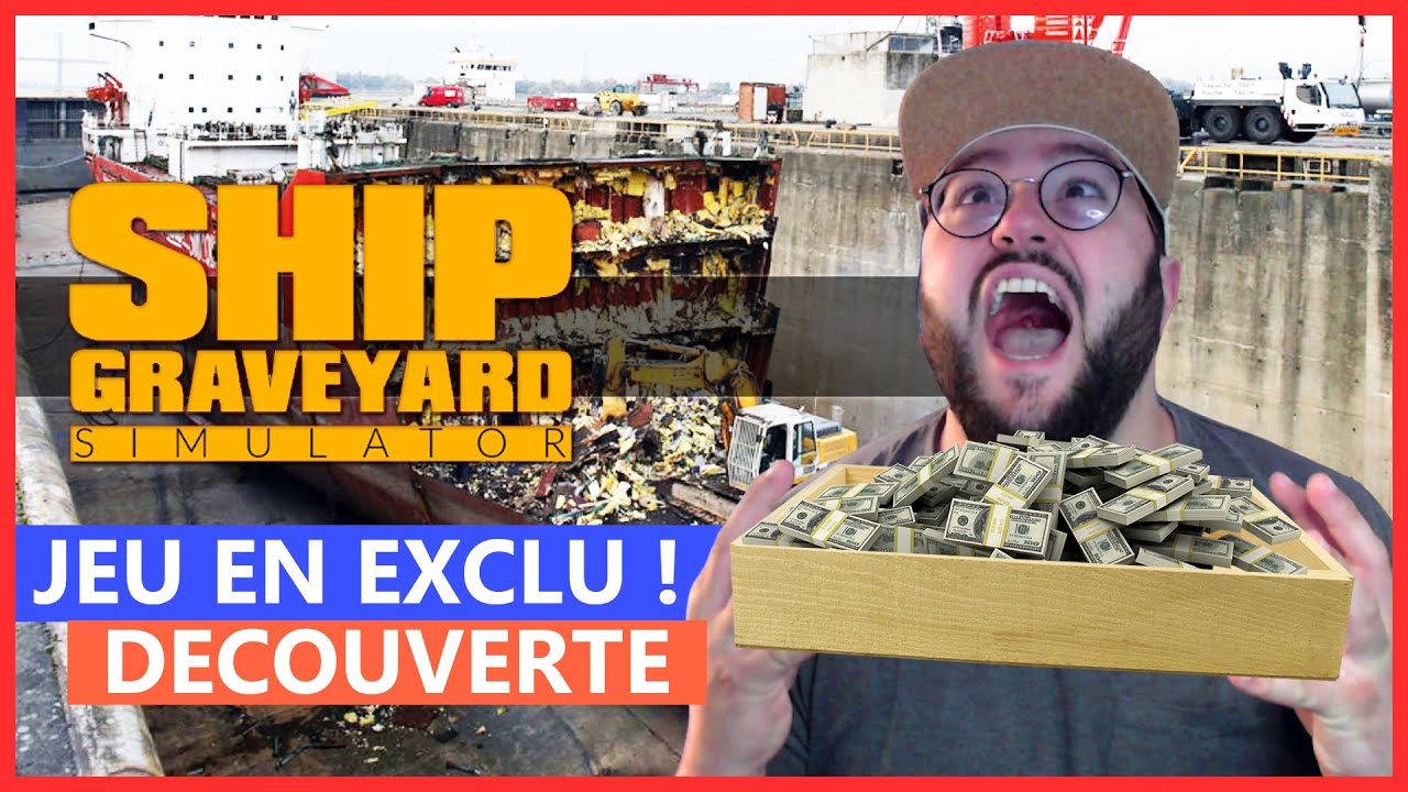DEMANTELER DES BATEAUX, UN REVE ! - Découverte Ship Graveyard Simulator.