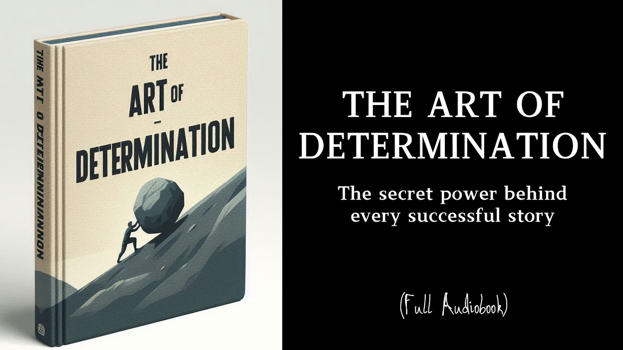 The art of Determination: the secret power behind every successful story (Audiobook)