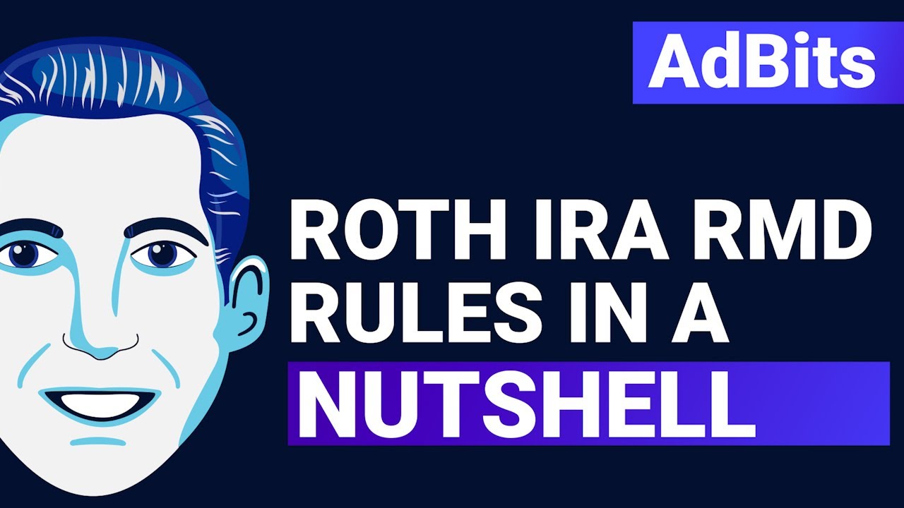 AdBits | Roth IRA RMD Rules in a Nutshell
