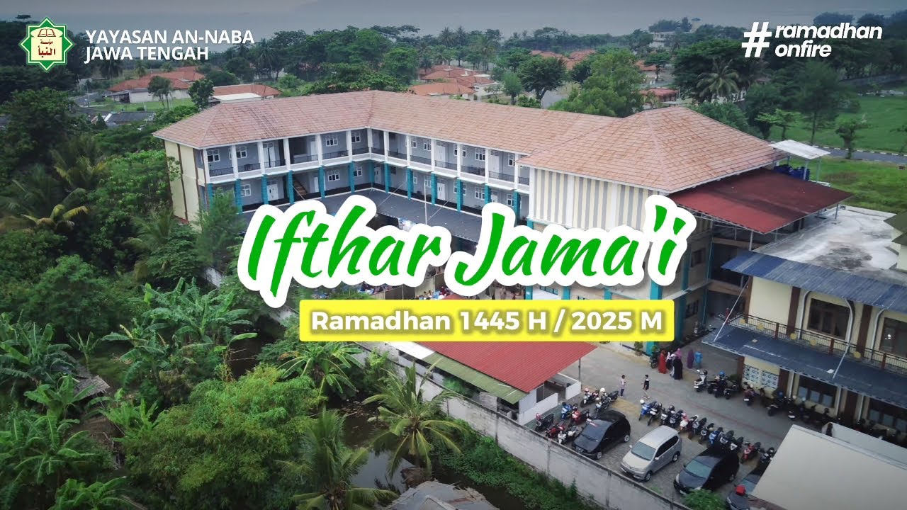 Ifthar Jama'i Keluarga Besar Yayasan An-Naba Jawa Tengah | RAMADHAN 1446 H / 2025 M