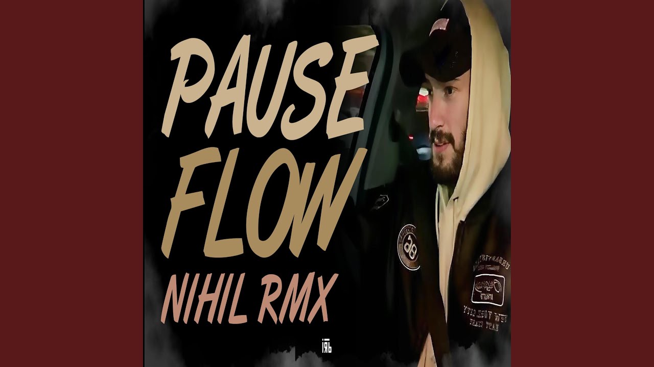 Pause flow (NIHIL RMX)