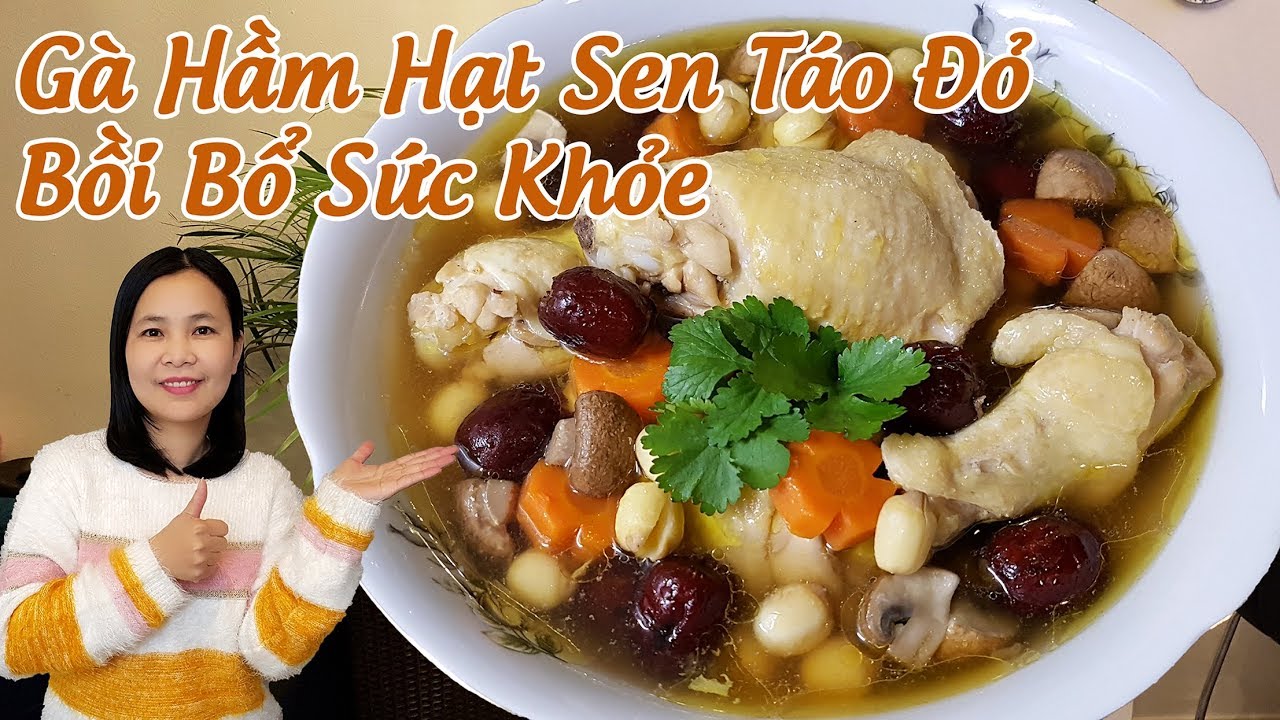Cách Nấu Gà Hầm Hạt Sen Táo Đỏ Bồi Bổ Sức Khỏe Cho Cả Nhà (Chicken Soup with Red Dates)