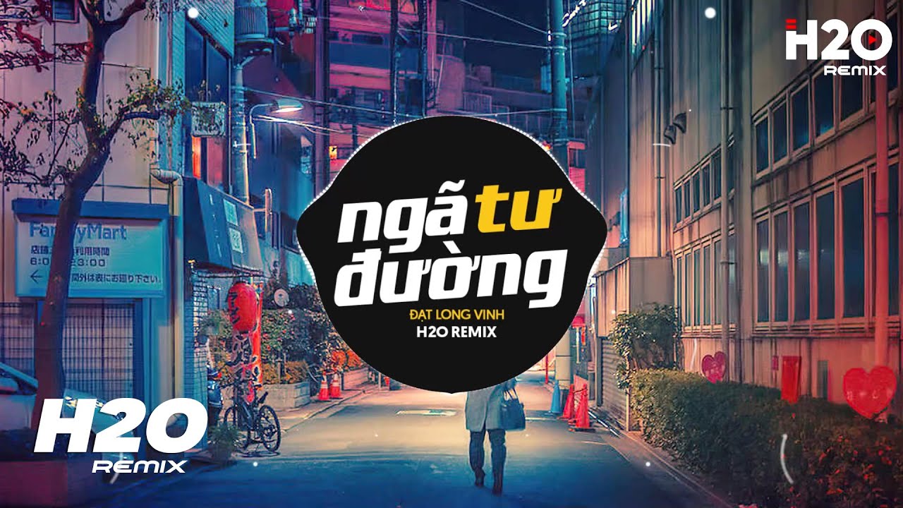 Ng&atilde; Tư Đường (H2O Remix) - Đạt Long Vinh | Nhạc Trẻ Remix 2023 Hay Nhất Hiện Nay