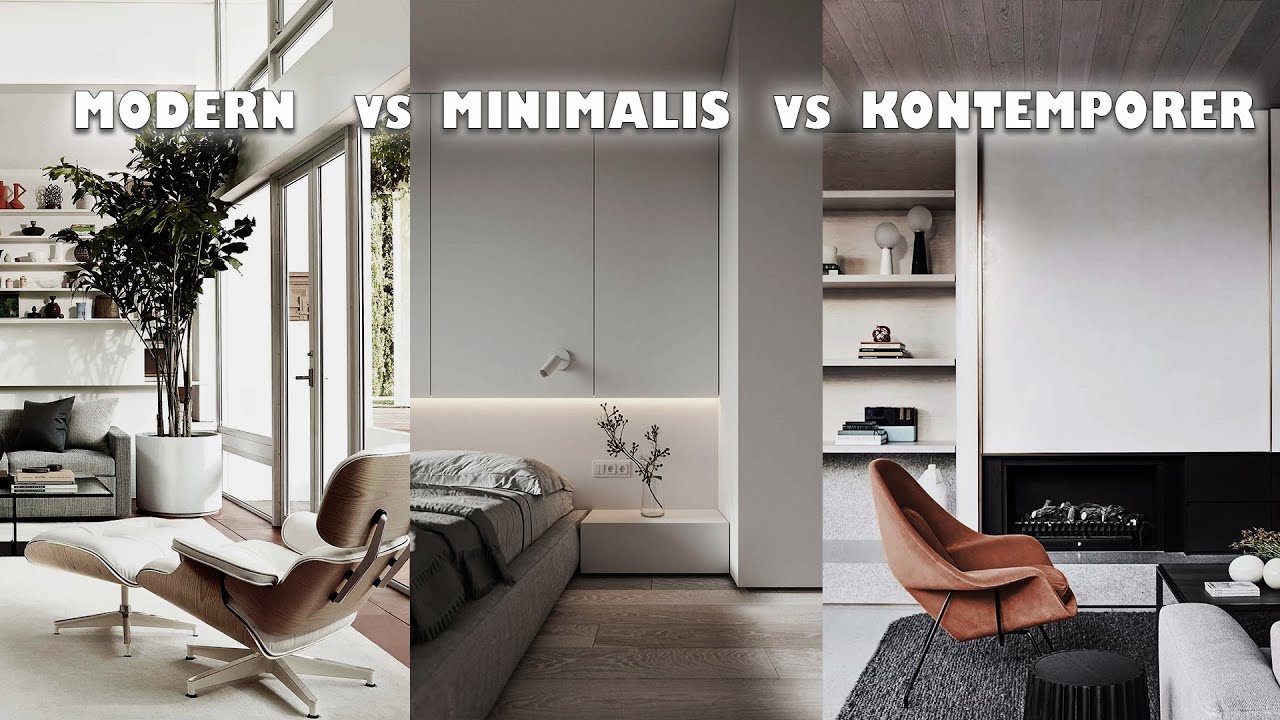 KENALI PERBEDAANNYA! DESAIN MODERN vs MINIMALIS vs KONTEMPORER