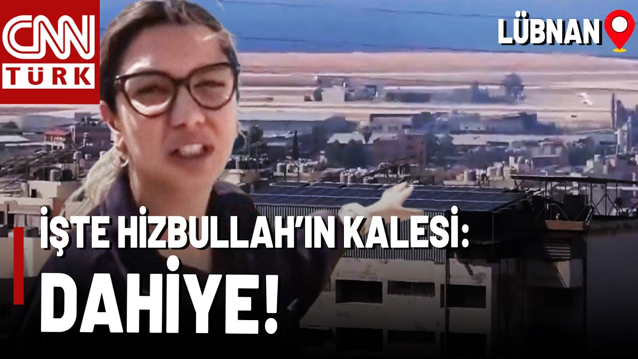 CNN T&Uuml;RK Ekibi G&ouml;r&uuml;nt&uuml;ledi: İşte HİZBULLAH'IN KALESİ DAHİYE!