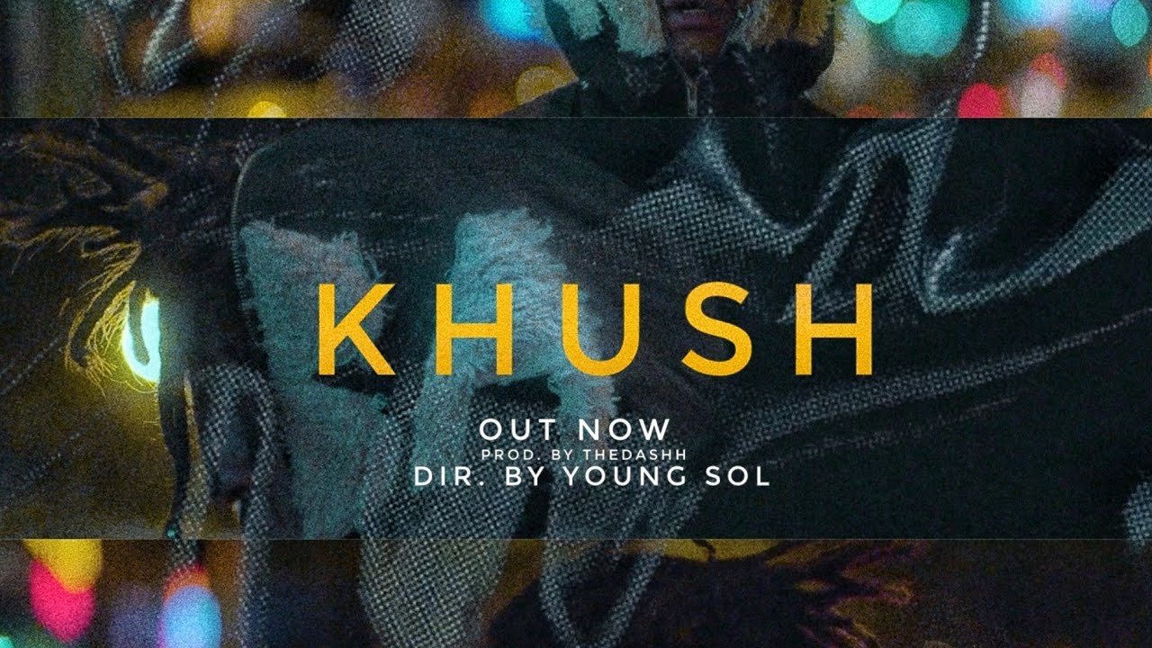 SAM7000 || KHUSH || PROD.BY THEDASHH || DIR.BY YOUNG SOL || OFFICIAL MUSIC VIDEO || #sam7000#kba4lyf