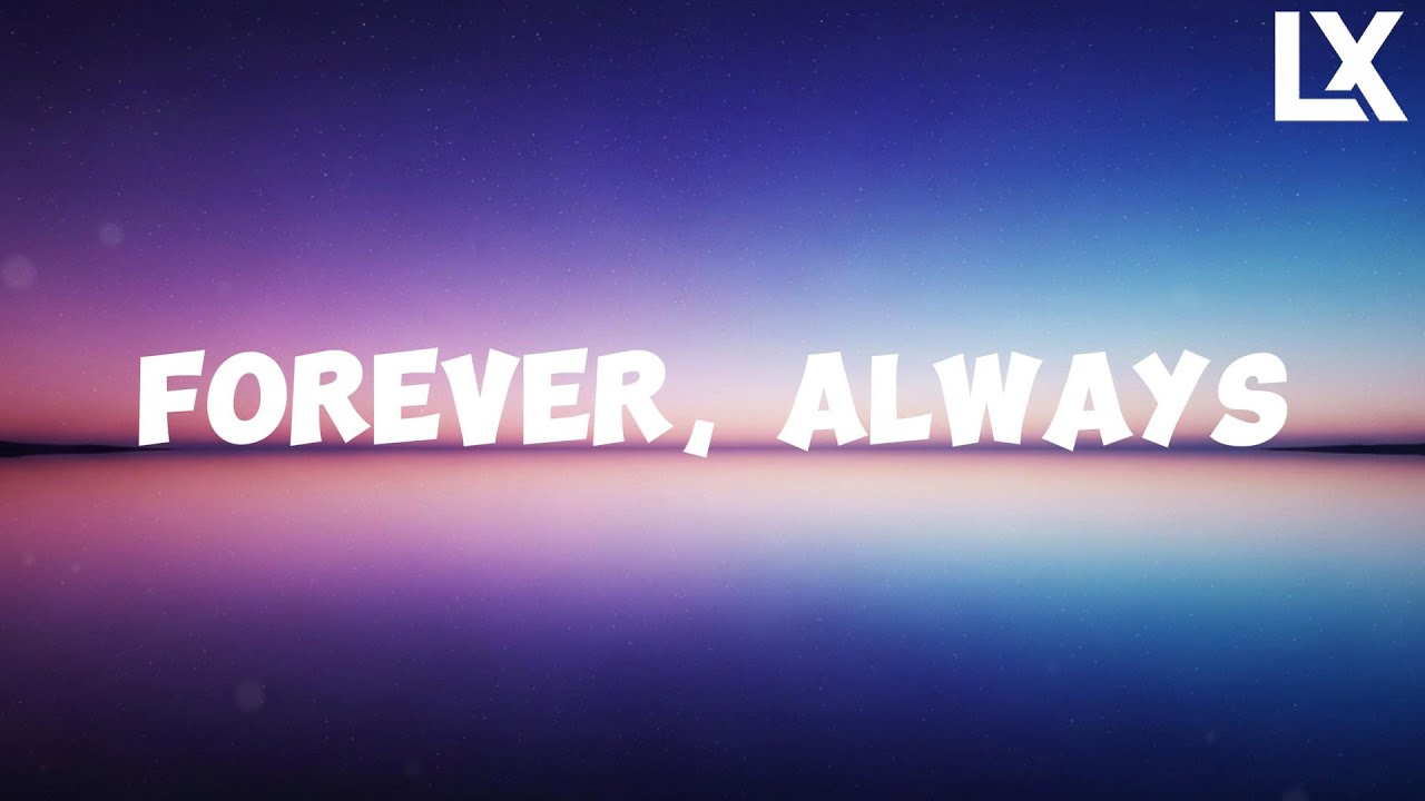 LX SONG - Forever, Always (Lyrics)