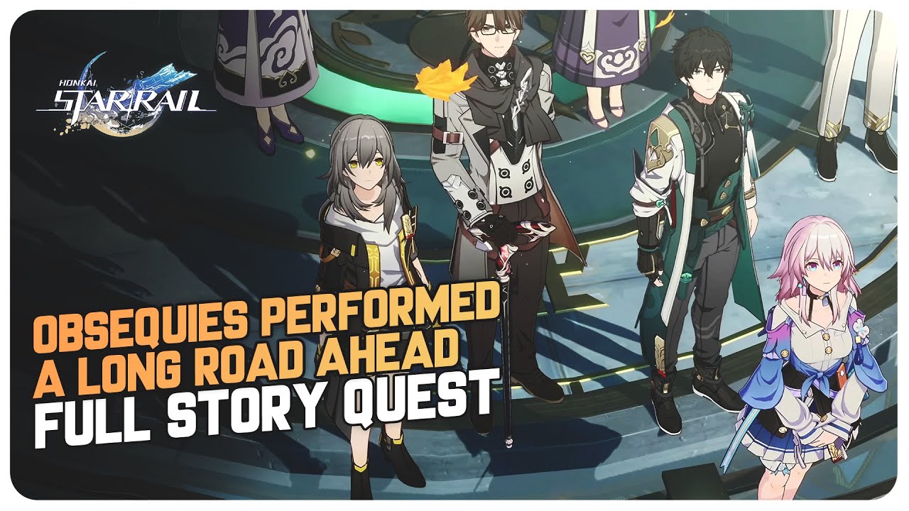 Obsequies Performed, A Long Road Ahead (Story Quest) Xianzhou Luofu Arc | Honkai Star Rail 1.3