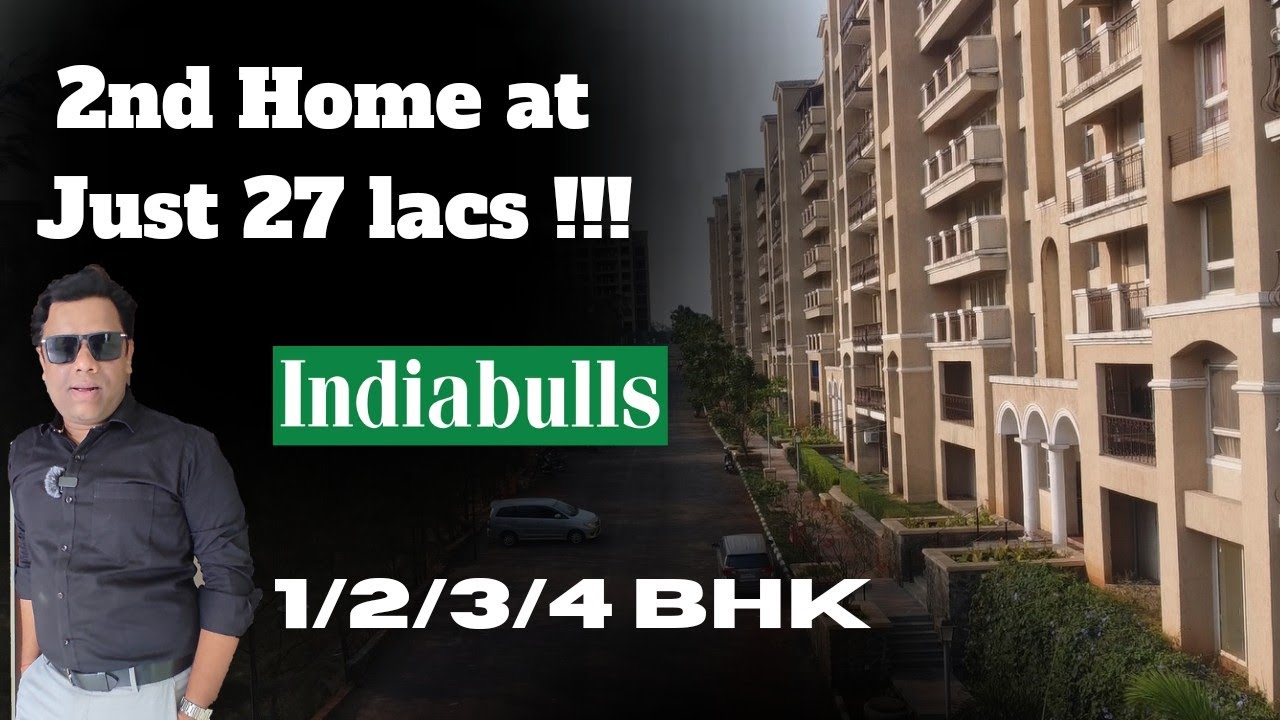 2nd Home near Mumbai | 1/ 2 /3/ 4 BHK | indianbulls project on express way | start from 27lacs