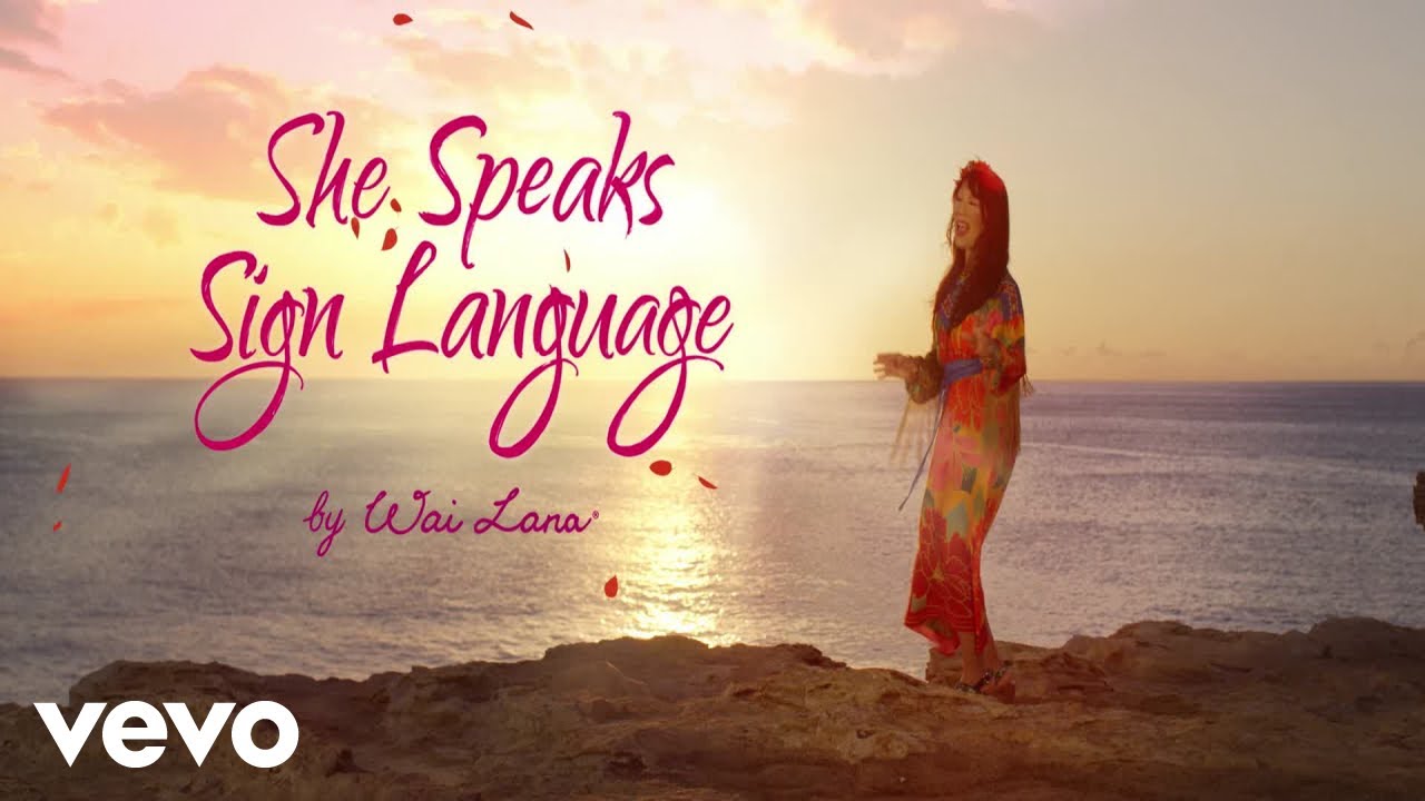 Wai Lana - She Speaks Sign Language