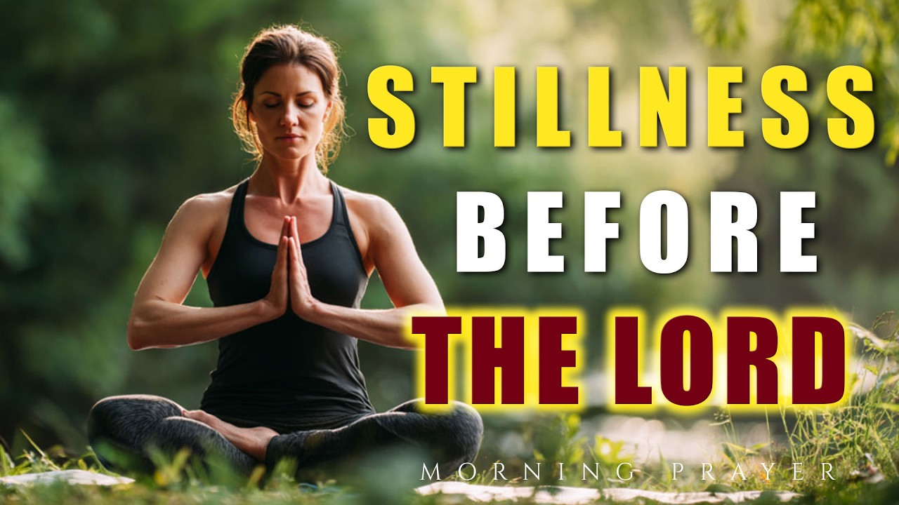 Psalm 46:10 – Be Still Before the Lord | A Peaceful Morning Prayer